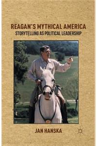 Reagan’s Mythical America