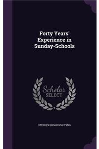 Forty Years' Experience in Sunday-Schools