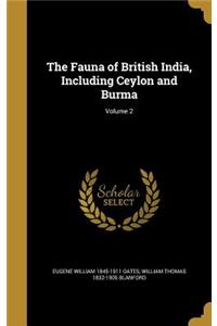 The Fauna of British India, Including Ceylon and Burma; Volume 2