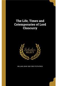 The Life, Times and Cotemporaries of Lord Cloncurry