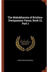 Mahabharata of Krishna-Dwaipayana Vyasa, Book 12, Part 1