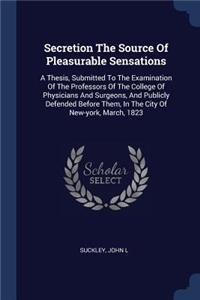 Secretion The Source Of Pleasurable Sensations