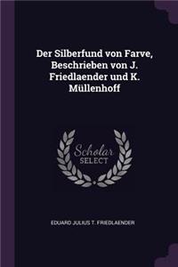 Der Silberfund von Farve, Beschrieben von J. Friedlaender und K. Müllenhoff