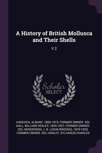 History of British Mollusca and Their Shells