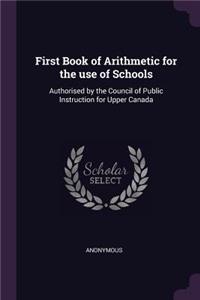 First Book of Arithmetic for the use of Schools