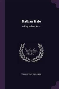 Nathan Hale: A Play in Four Acts