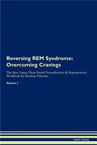 Reversing REM Syndrome