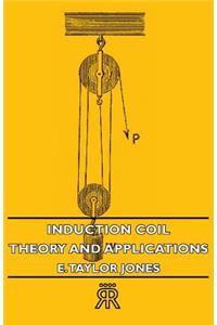 Induction Coil: Theory and Applications