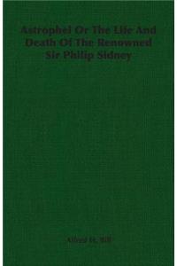 Astrophel or the Life and Death of the Renowned Sir Philip Sidney