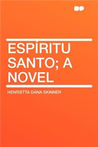 Espï¿½ritu Santo; A Novel