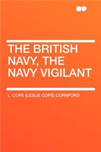 The British Navy, the Navy Vigilant