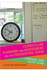 Curriculum Planning And Assessment for the Foundation Stage