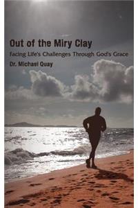 Out of the Miry Clay