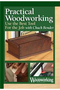 Practical Woodworking - Using the Best Tool for the Job