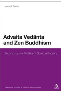 Advaita Vedanta and Zen Buddhism: Deconstructive Modes of Spiritual Inquiry