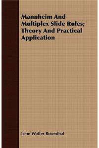 Mannheim And Multiplex Slide Rules; Theory And Practical Application