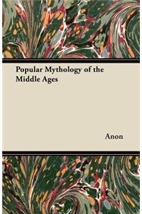 Popular Mythology of the Middle Ages