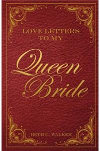 Love Letters to My Queen Bride