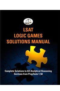 LSAT Logic Games Solutions Manual