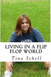 Living In A Flip Flop World