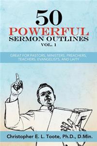 50 Powerful Sermon Outlines Vol. 1