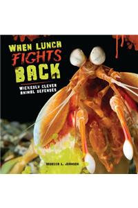 When Lunch Fights Back