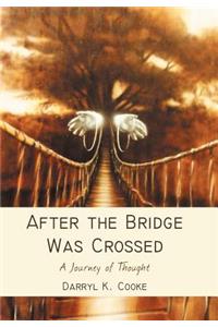 After the Bridge Was Crossed
