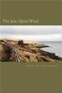 Just, Quiet Wind