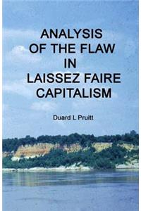 Analysis of The Flaw in Laissez Faire Capitalism