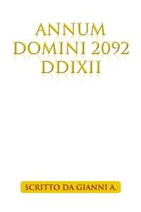 Annum Domini 2092 DDIXII