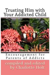 Trusting Him with Your Addicted Child