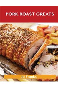 Pork Roast Greats