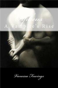 Orpheus: A Vampire's Rise: Erotic Edition