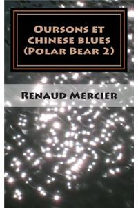 Oursons et Chinese blues