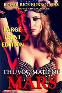 Thuvia, Maid of Mars - Large Print Edition