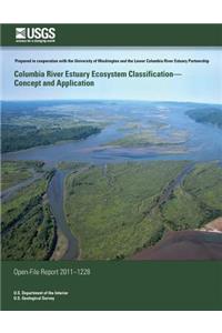 Columbia River Estuary Ecosystem Classification? Concept and Application