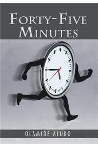 Forty-Five Minutes