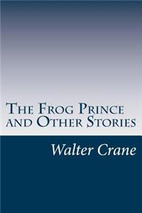 Frog Prince and Other Stories