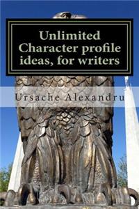 Unlimited Character Profile Ideas, for Writers