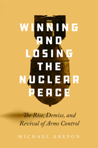 Winning and Losing the Nuclear Peace