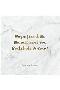 Magnificent Me, Magnificent You Gratitude Journal