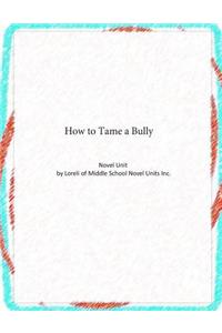 Novel Unit for How to Tame a Bully