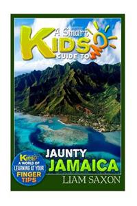 A Smart Kids Guide to Jaunty Jamaica