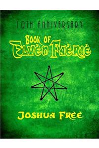 The Book of Elven-Faerie: Secrets of Dragon Kings, Druids, Wizards & the Pheryllt (Third Edition)