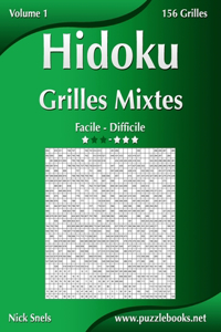 Hidoku Grilles Mixtes - Facile à Difficile - Volume 1 - 156 Grilles