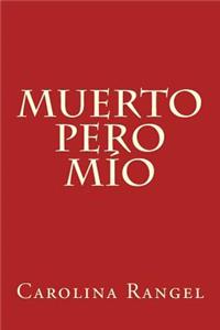 Muerto pero mío