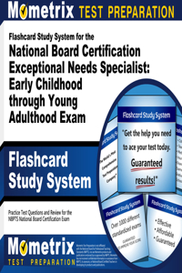 Flashcards for the National Board Certification Exceptional Needs Specialist Early Childhood Through Young Adulthood Exam