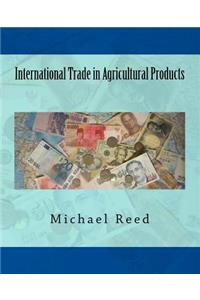 International Trade in Agricultural Products