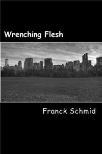 Wrenching Flesh