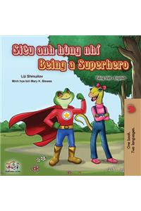 Being a Superhero (Vietnamese English Bilingual Book)